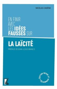 Couverture du livre de Nicolas Cadène, "En finir avec les idées fausses sur la laïcité"